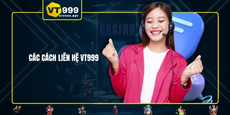 Các cách liên hệ VT999