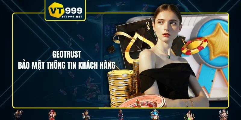 GEOTRUST - Bảo mật thông tin khách hàng