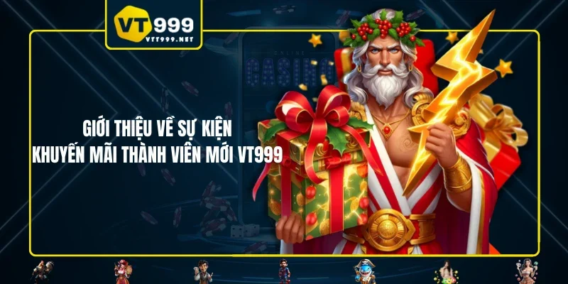 Giới thiệu về sự kiện khuyến mãi thành viên mới VT999