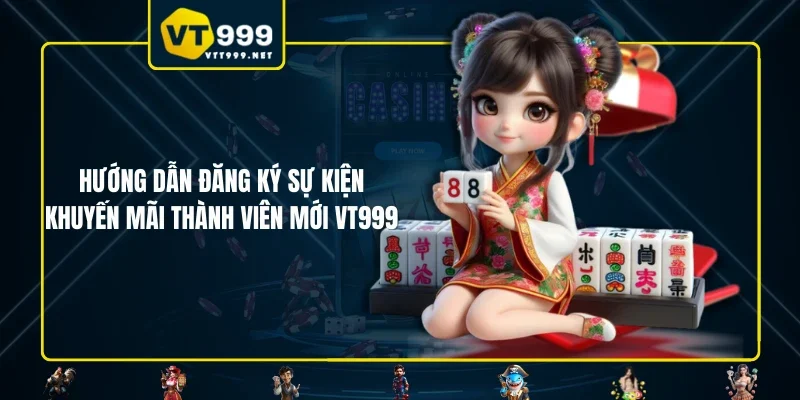 Hướng dẫn đăng ký sự kiện khuyến mãi thành viên mới VT999