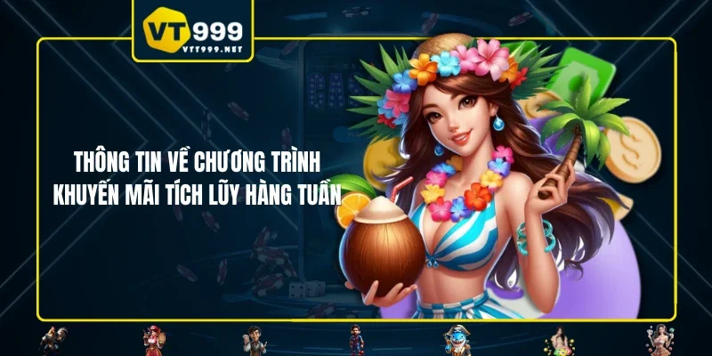 Thông tin về chương trình khuyến mãi tích lũy hàng tuần